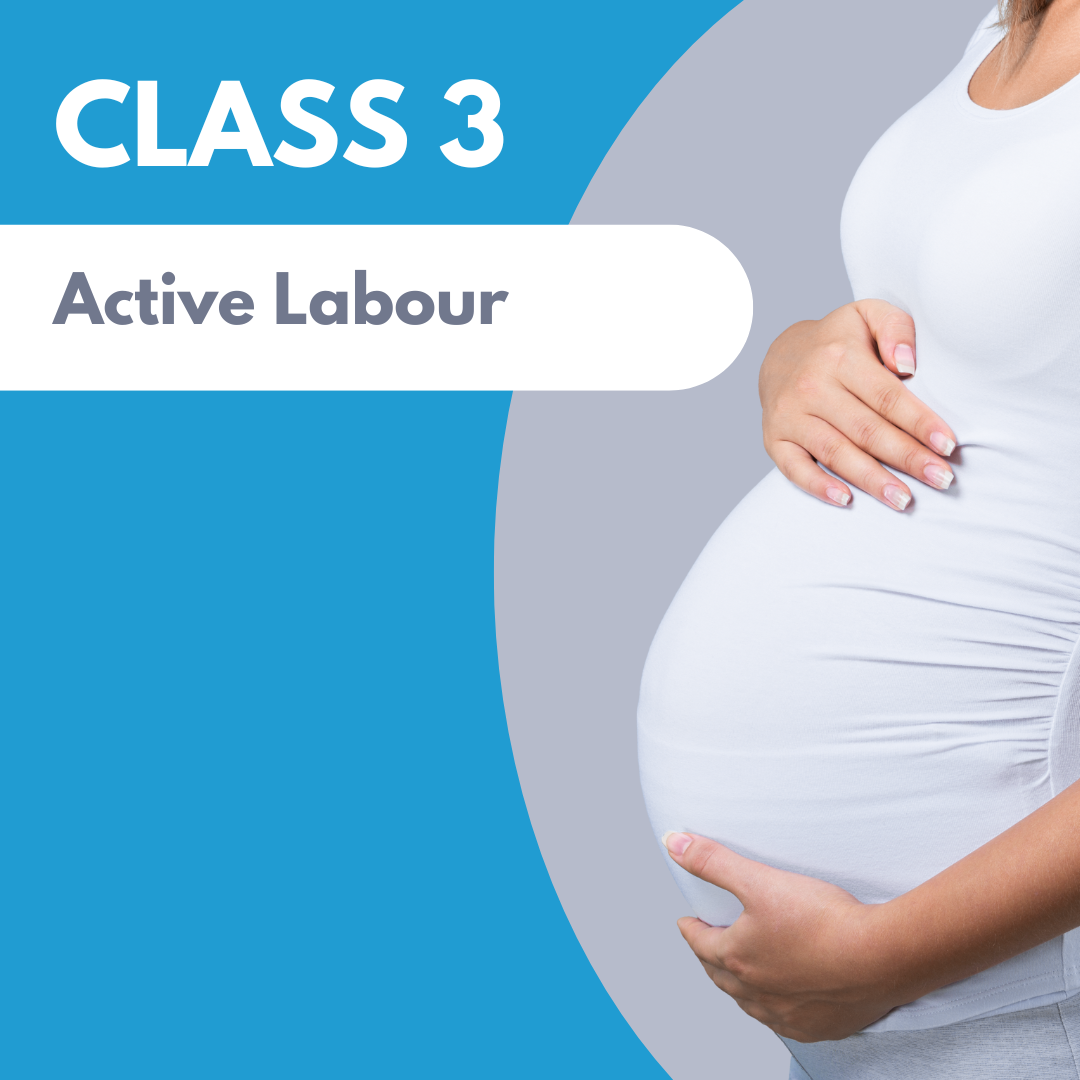 Class 3: Active Labour